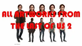 All Artworks from The Last Of Us Part 2 - The Last Of Us Part II