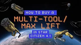 How to buy a Multi Tool or Max Lift in Star Citizen 4.1