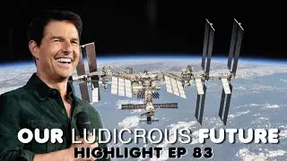 Tom Cruise and NASA are filming a movie on the International Space Station (Highlight Ep 83)