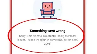 Fix Paytm Something went wrong Sorry! This cinema is currently facing technical issues. Please
