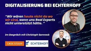 Case Study: Digitalisierung bei Echterhoff im Gespr&auml;ch mit Christoph Semrock