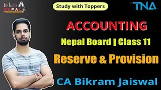 Reserve and Provision I Accounting Treatment of Provision I Class 11 Accounts I CA Nepal