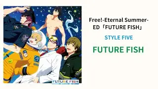 STYLE FIVE - FUTURE FISH (OFF VOCAL) Lyrics Video Free! Eternal Summer Ending Theme