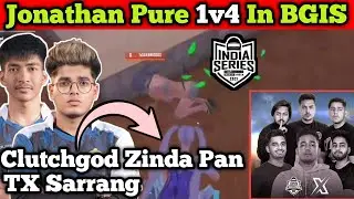Godlike Jonathan Pure 1v4 in BGIS Tournament 🔥Jonathan Pan TX Sarrang
