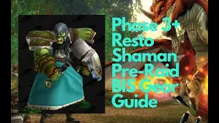 Classic - Resto Shaman Pre Raid BIS Guide