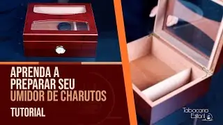 Como preparar seu umidor de charutos