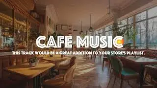 12 Hours Cafe Background Music | Free Commercial Use for Businesses | Nouha Music