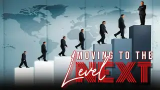 Moving To The Next Level - Sunday Morning Service