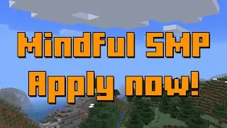 Play Minecraft With Us! Mindful SMP | Apply Now!
