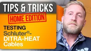 Tips on Testing Schluter&reg;-DITRA-HEAT Cables