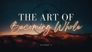 Episode 11 &ndash; Emotionally Discovering the Truth of Our Unique History