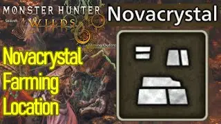 Monster Hunter Wilds novacrystal farming location, how to get novacrystal fast