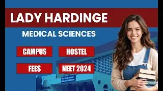 Lady Hardinge Medical College | Campus Tour | Hostel | Fees | NEET 2024