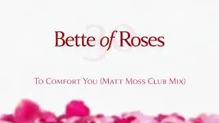 Bette Midler - To Comfort You (Matt Moss Club Mix)