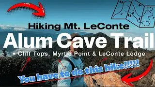 Hiking Mt. LeConte / ASMR Alum Cave Trail / Arch Rock / Cliff Tops / Myrtle Point / Le Conte Lodge