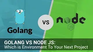 Golang vs Node JS  compassion to know which One is Best for App Development