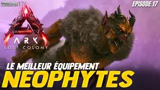 Le meilleur farm d’équipement sur les Néophytes (Loot OP) - ARK LOST COLONY FR E17