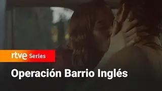 Operaci&oacute;n Barrio Ingl&eacute;s: Luc&iacute;a y Peter se besan #Barrioingles5 | RTVE Series