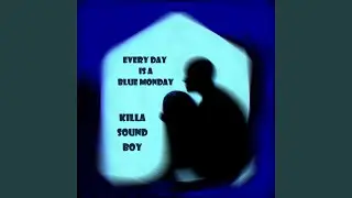 Every Day is a Blue Monday