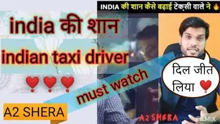 INDIAN TAXI DRIVER😱 proud to be an indian