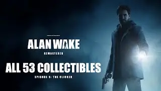 Alan Wake Remastered - Episode 5: The Clicker - All 53 Collectibles Locations