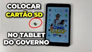 COMO COLOCAR CART&Atilde;O DE MEM&Oacute;RIA NO TABLET DO GOVERNO