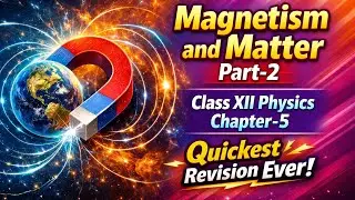 Magnetism and Matter Part-2 | Class 12 Physics Ch-5 | Quickest Revision Ever 🔥
