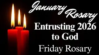 Rosary for Friday 🙏  Putting Our Faith in God for 2026 🙏  Sorrowful Mysteries January 23nd