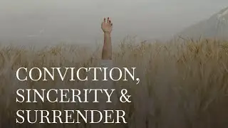 CONVICTION, SINCERITY & SURRENDER - The Nature Of Devotion