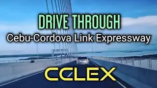 CCLEX DRIVE THROUGH TOUR | Cebu-Cordova Link Expressway Drive Through