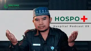 Mengenal Ruhul Islam RSI Ibnu Sina Padang - HOSPITAL PODCAST EPISODE 09