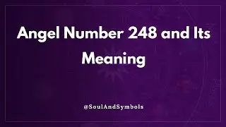 Angel Number 248 and Its Meaning | Seeing 248? ✅