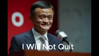 I Will Not Quit Mr. Jack Ma one more 2024