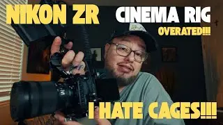 Your #NikonZR was made to be FREE! (Small Rig Cage Issues)