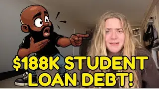 Woman has $188K IN STUDENT LOAN DEBT FOR A BACHELOR'S DEGREE!