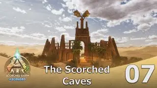 Scorched Earth Walkthrough E7 - The Scorched Caves - Ark Survival Ascended