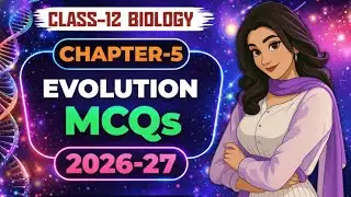 Class 12 Biology Chapter 5 Evolution MCQs | FOR NEET/CBSE EXAM 2026&ndash;27 