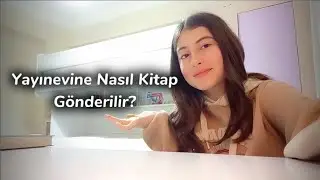 YAYINEVİNE NASIL KİTAP GÖNDERİLİR?/YAYINEVLERİ HAKKINDA BİLGİLER.