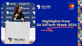 Highlights from South African EdTech Week 2024
