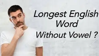 Which is the longest English word without Vowel?॥10 random facts one should know॥ EP-4
