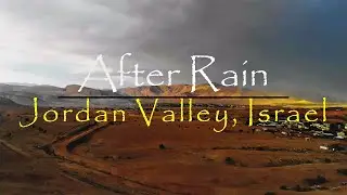Short Film - After the Rain Jordan Valley, Israel