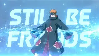 Naruto Vs Pain - Still Be Friends [Amv/Edit]!