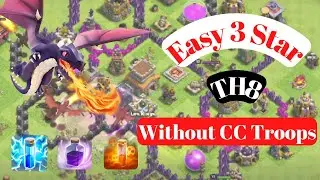 TH8 Dragon attack strategy without cc troops. Mr. Shunno