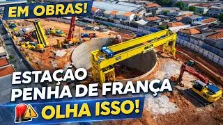 🚨😱 ISSO VAI VIRAR UMA ESTAÇÃO! PENHA DE FRANÇA EM OBRAS