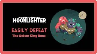 Moonlighter Golem King Boss Guide - SUPER EASY!!!