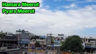 A Beautiful Day in my city | The Meerut City