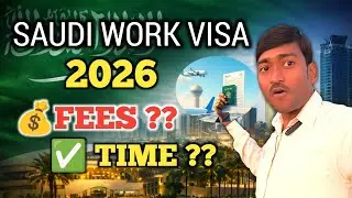 ✅ Saudi Arabia Work Visa Fees & Processing Time 2026 | खर्चा कितना और टाइम कितना लगेगा 