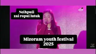NEIHPUII#MIZORAM YOUTH FESTIVAL 2025#
