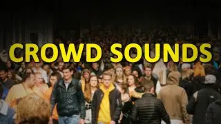 Big, Medium And Small CROWD Sounds | 2 Hours