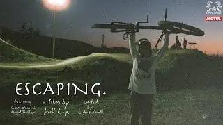 ESCAPING. a mountainbike movie by FULL LAP